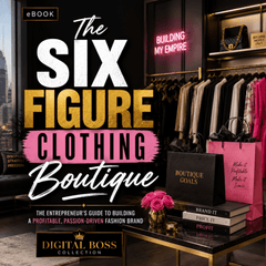 The Six Figure Clothing Boutique - Digital Boss Collection®